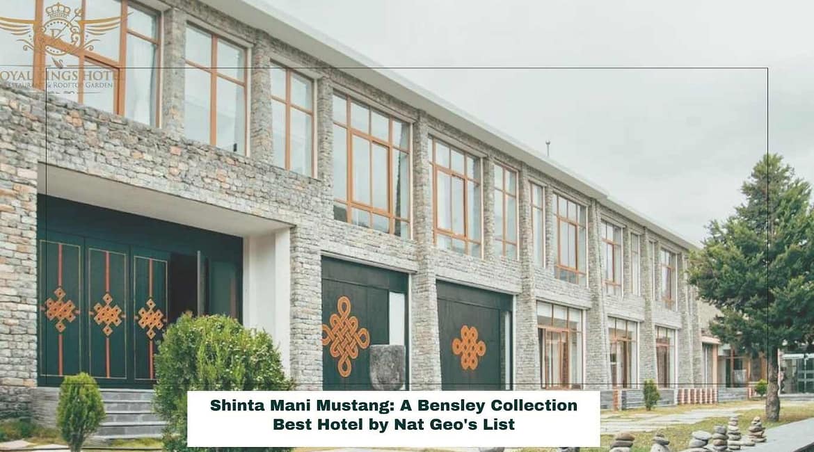 Shinta Mani Mustang: Where Himalayan Luxury Meets Adventure in Nat Geo’s “Best New Hotels”